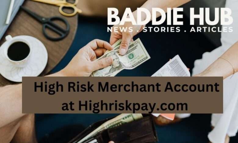 High Risk Merchant Account at Highriskpay.com